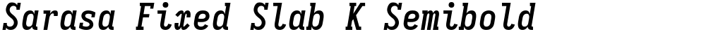 Sarasa Fixed Slab K Semibold