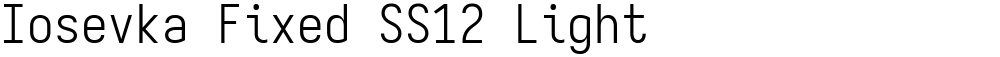 Iosevka Fixed SS12 Light