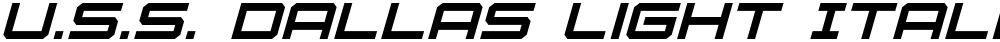 U.S.S. Dallas Light Italic