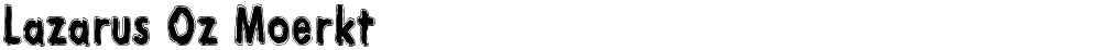 Lazarus Oz Moerkt