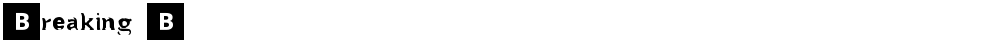 Breaking B