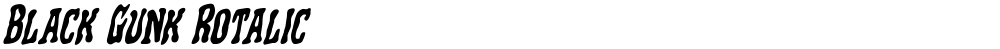 Black Gunk Rotalic