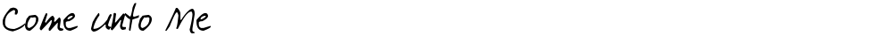 Come unto Me