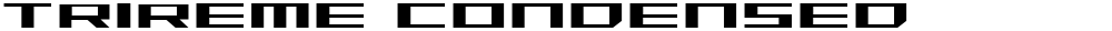 Trireme Condensed