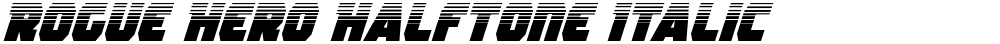 Rogue Hero Halftone Italic