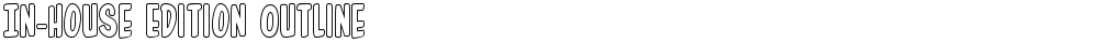 In-House Edition Outline