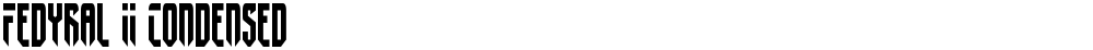 Fedyral II Condensed