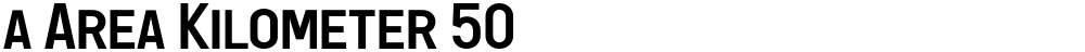 a Area Kilometer 50 