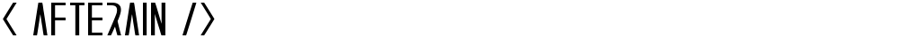 < AFTERAIN />
