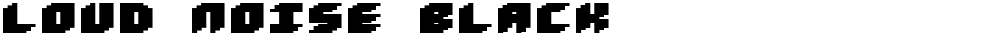 Loud noise Black