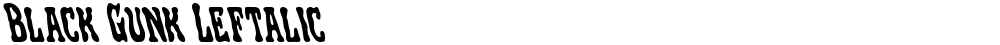 Black Gunk Leftalic