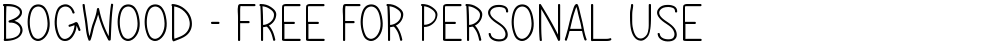 Bogwood - Free For Personal Use