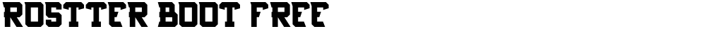 Rostter boot FREE