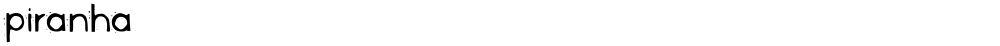 Piranha
