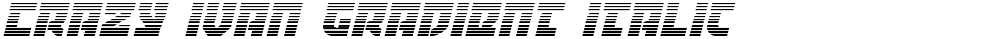 Crazy Ivan Gradient Italic