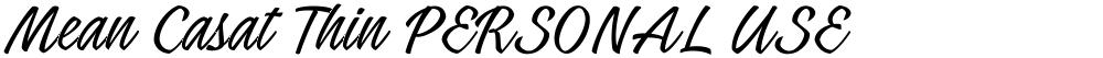 Mean Casat Thin PERSONAL USE