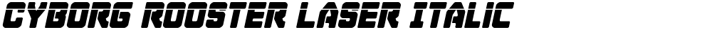 Cyborg Rooster Laser Italic