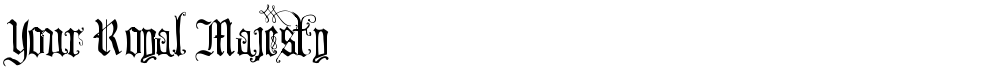 Your Royal Majesty