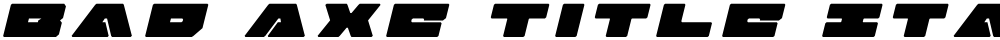 Bad Axe Title Italic