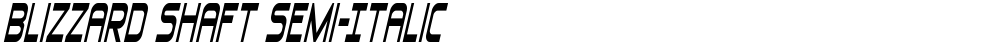 Blizzard Shaft Semi-Italic