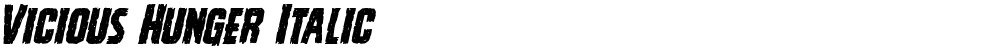 Vicious Hunger Italic