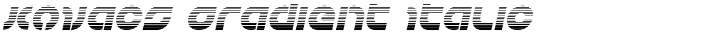 Kovacs Gradient Italic