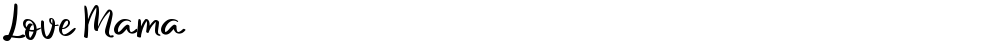 Love Mama