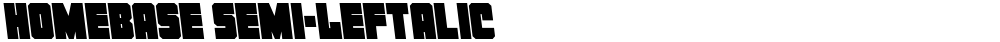 Homebase Semi-Leftalic