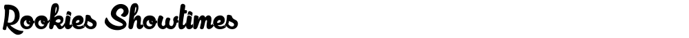 Rookies Showtimes
