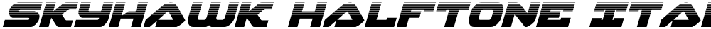Skyhawk Halftone Italic