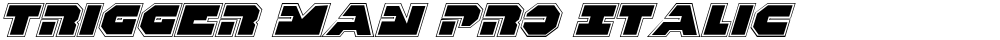 Trigger Man Pro Italic