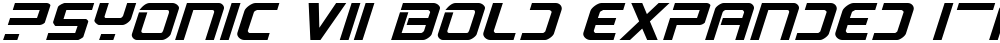 PsYonic VII Bold Expanded Italic