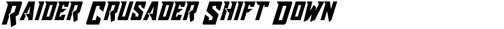 Raider Crusader Shift Down