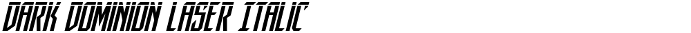 Dark Dominion Laser Italic
