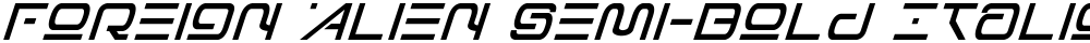 Foreign Alien Semi-Bold Italic