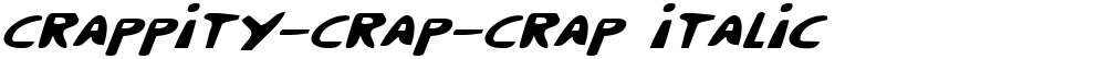 Crappity-Crap-Crap Italic
