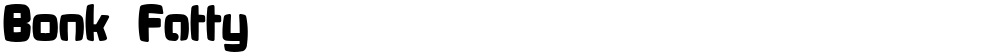 Bonk Fatty