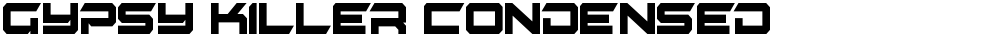 Gypsy Killer Condensed