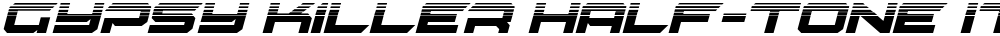 Gypsy Killer Half-Tone Italic