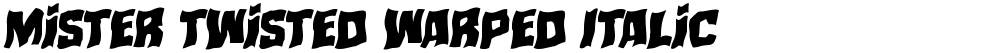 Mister Twisted Warped Italic