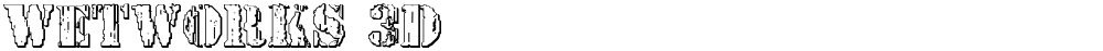 Wetworks 3D