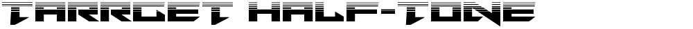 Tarrget Half-Tone