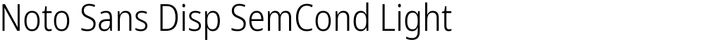 Noto Sans Disp SemCond Light