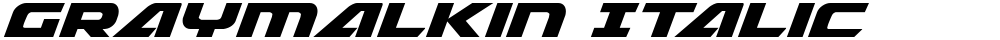 Graymalkin Italic
