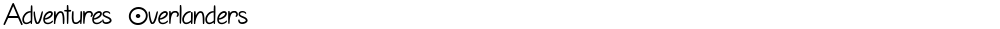 Adventures  Overlanders