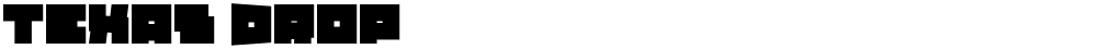 Texas Drop