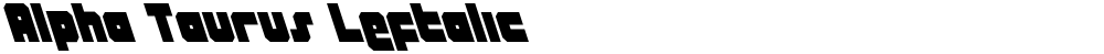 Alpha Taurus Leftalic