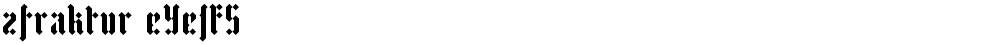zfraktur eYe/FS