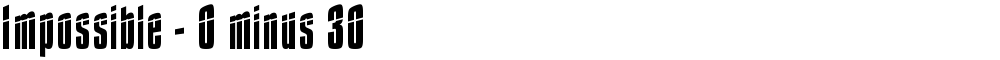 Impossible - 0 minus 30