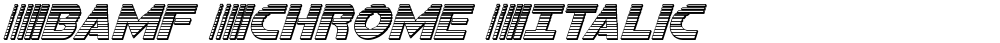 Bamf Chrome Italic